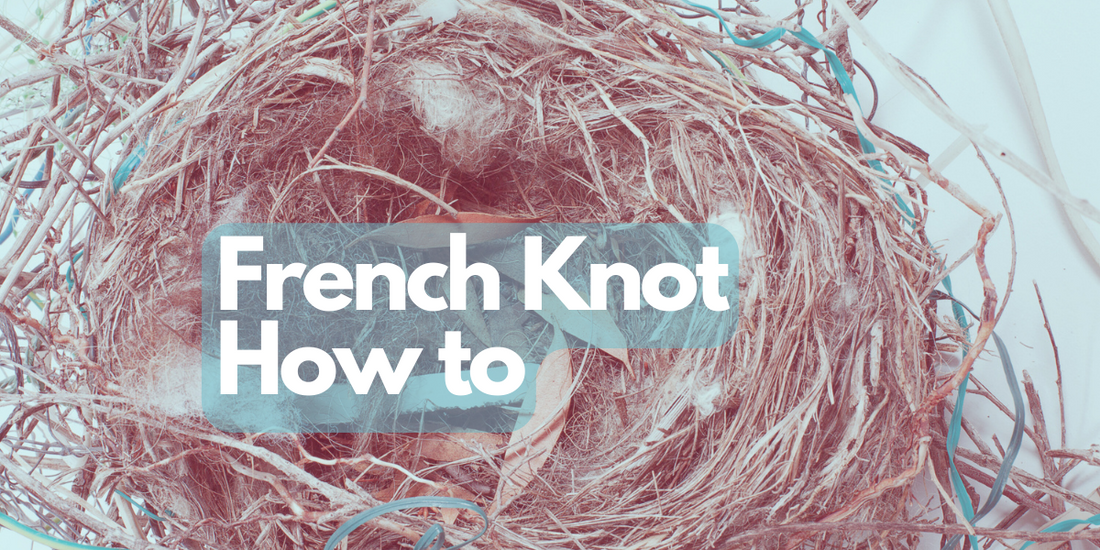 Oh là là! How to make a perfect French Knot